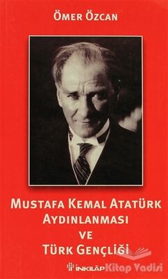 Mustafa Kemal Atatürk Aydınlanması ve Türk Gençliği - 1