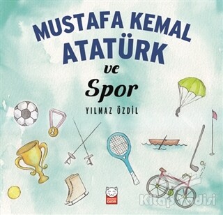 Mustafa Kemal Atatürk ve Spor - Kırmızı Kedi Çocuk