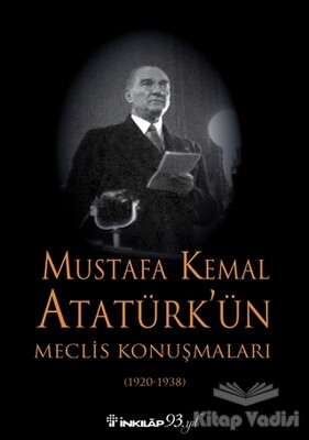 Mustafa Kemal Atatürk’ün Meclis Konuşmaları (1920-1938) - İnkılap Kitabevi