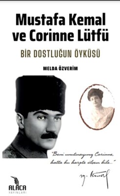Mustafa Kemal ve Corinne Lütfü - Alaca Yayınları