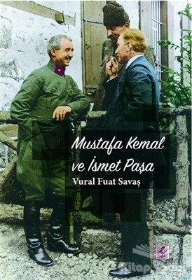 Mustafa Kemal ve İsmet Paşa - Efil Yayınevi