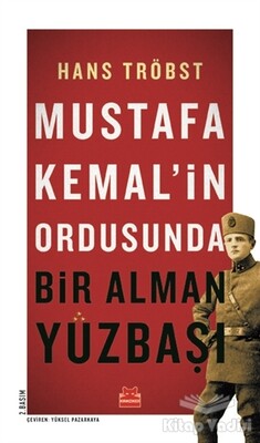 Mustafa Kemal’in Ordusunda Bir Alman Yüzbaşı - Kırmızı Kedi Yayınevi