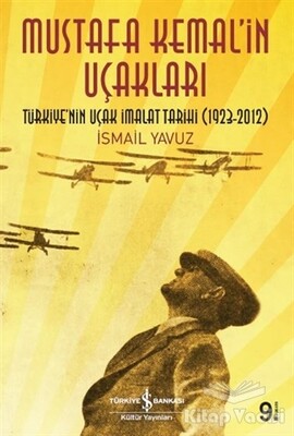 Mustafa Kemal'in Uçakları - İş Bankası Kültür Yayınları