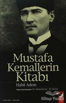Mustafa Kemallerin Kitabı - IQ Kültür Sanat Yayıncılık