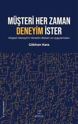 Müşteri Her Zaman Deneyim İster - Elma Yayınevi