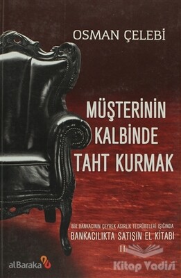 Müşterinin Kalbinde Taht Kurmak - Hayat Yayınları