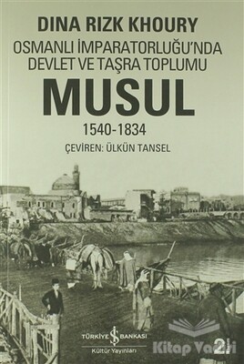 Musul 1540 -1834 - İş Bankası Kültür Yayınları