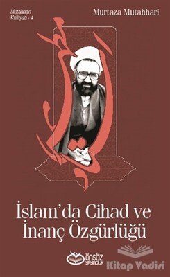 Mutahhari Külliyatı 4 - İslam'da Cihad ve İnanç Özgürlüğü - Önsöz Yayıncılık