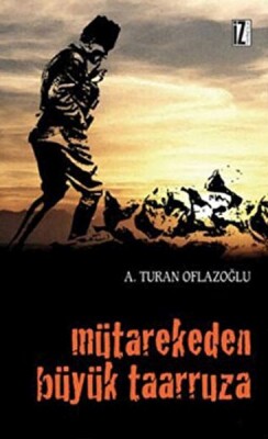 Mütarekeden Büyük Taarruza - İz Yayıncılık