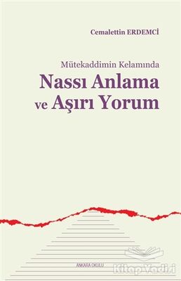 Mütekaddimin Kelamında Nassı Anlama ve Aşırı Yorum - 1