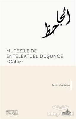 Mutezile'de Entelektüel Düşünce - Endülüs Yayınları