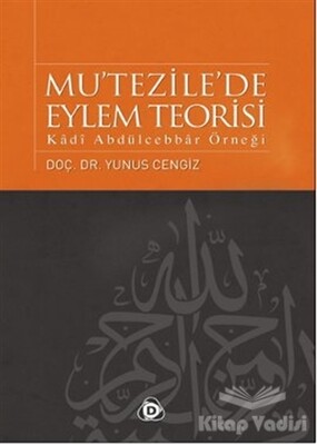 Mu’tezile’de Eylem Teorisi - Düşün Yayıncılık