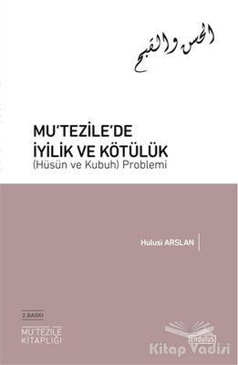 Mu‘tezile’de İyilik ve Kötülük (Hüsün ve Kubuh) Problemi - 1