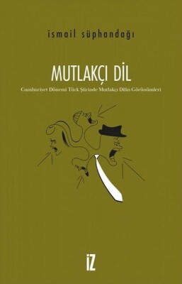 Mutlakçı Dil - İz Yayıncılık