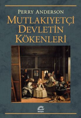 Mutlakıyetçi Devletin Kökenleri - 1