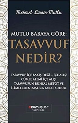 Mutlu Babaya Göre; Tasavvuf Nedir? - 1