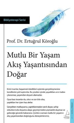 Mutlu Bir Yaşam Akış Yaşantısından Doğar - Destek Yayınları