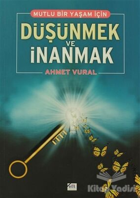 Mutlu Bir Yaşam İçin Düşünmek ve İnanmak - 1