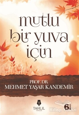 Mutlu Bir Yuva İçin - Tahlil Yayınları