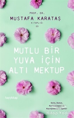 Mutlu Bir Yuva İçin Altı Mektup - Hayy Kitap