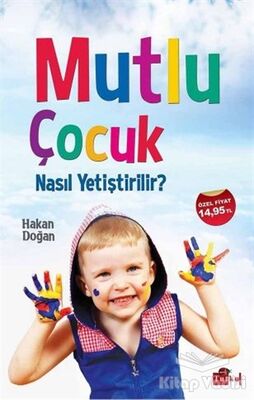 Mutlu Çocuk Nasıl Yetiştirilir? - 1