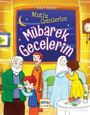 Mutlu Günlerim Mübarek Gecelerim - Nar Yayınları