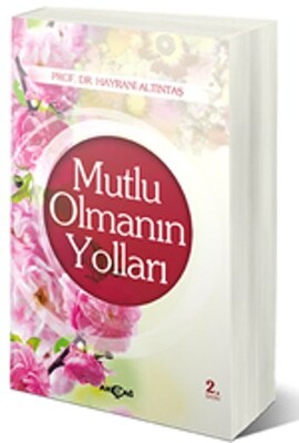 Mutlu Olmanın Yolları - Akçağ Yayınları