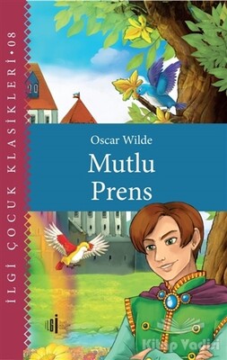 Mutlu Prens - Çocuk Klasikleri - İlgi Kültür Sanat Yayınları