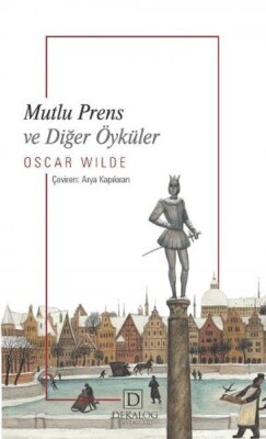 Mutlu Prens Ve Diğer Öyküler - Dekalog Yayınları