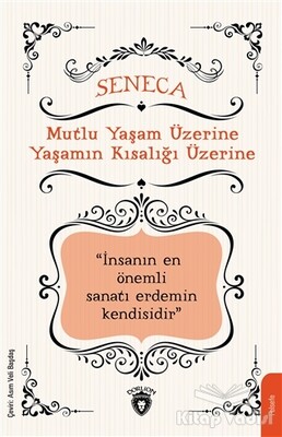 Mutlu Yaşam Üzerine Yaşamın Kısalığı Üzerine - Dorlion Yayınları