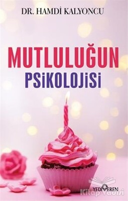 Mutluluğun Psikolojisi - Yediveren Yayınları