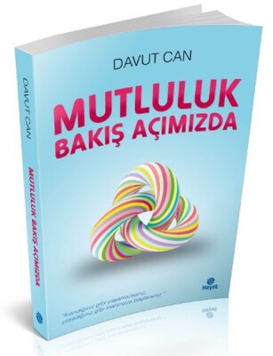 Mutluluk Bakış Açımızda - Hayat Yayınları