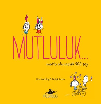 Mutluluk... Mutlu Olunacak 500 Şey - Pegasus Yayınları