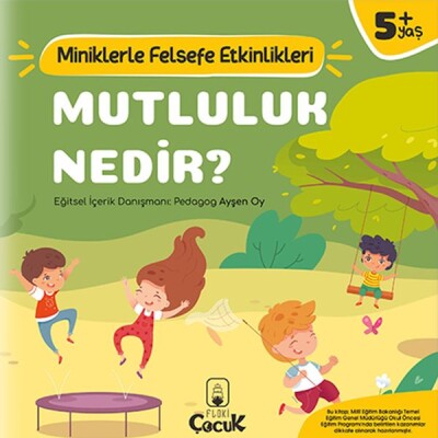 Mutluluk Nedir? - Miniklerle Felsefe Etkinlikleri - Floki Çocuk