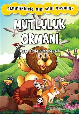 Mutluluk Ormanı - Beyaz Panda Yayınları