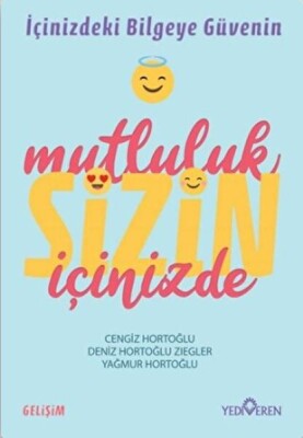 Mutluluk Sizin İçinizde - Yediveren Yayınları