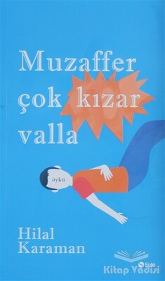 Muzaffer Çok Kızar Valla - Şule Yayınları