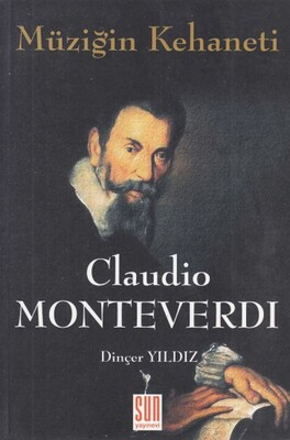 Müziğin Kehaneti Claudio Monteverdi - Sun Yayınları