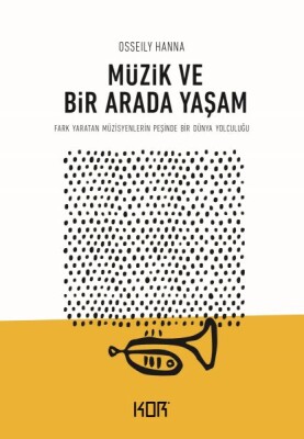 Müzik ve Bir Arada Yaşam - Kor Kitap