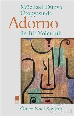 Müziksel Dünya Ütopyasında Adorno ile Bir Yolculuk - 1