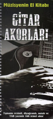 Müzisyenin El Kitabı: Gitar Akorları - 1