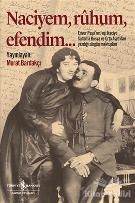 Naciyem Ruhum Efendim (Ciltli) - İş Bankası Kültür Yayınları