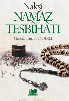 Nakşi Namaz Tesbihatı - Kitap Kalbi Yayıncılık