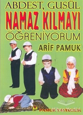 Namaz Kılmayı Öğreniyorum (Namaz-010) - Pamuk Yayıncılık