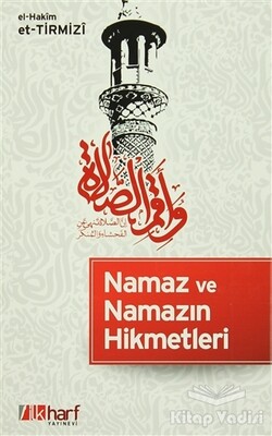 Namaz ve Namazın Hikmetleri - İlkharf Yayınevi