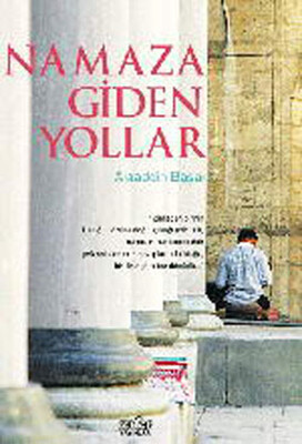 Namaza Giden Yollar - Zafer Yayınları