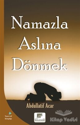 Namazla Aslına Dönmek - 1