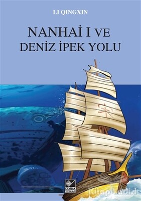 Nanhai I ve Deniz İpek Yolu - Kaynak (Analiz) Yayınları