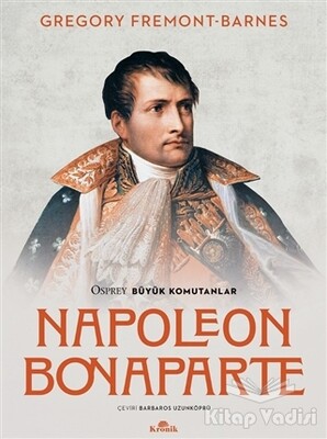 Napoleon Bonaparte - Osprey Büyük Komutanlar - Kronik Kitap