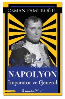 Napolyon İmparator ve General - İnkılap Kitabevi